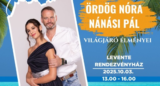 Légy a vendégem! – 2025 záróállomás - Ördög Nórával és Nánási Pállal