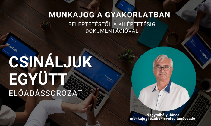 „Csináljuk együtt”: Munkajog a gyakorlatban!