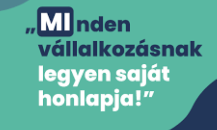 Minden vállalkozásnak legyen saját honlapja- Pályázat mikro- és kisvállalkozások részére